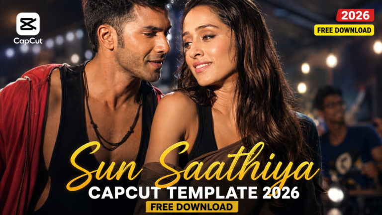 Sun Saathiya CapCut Template 2026 | Free Download