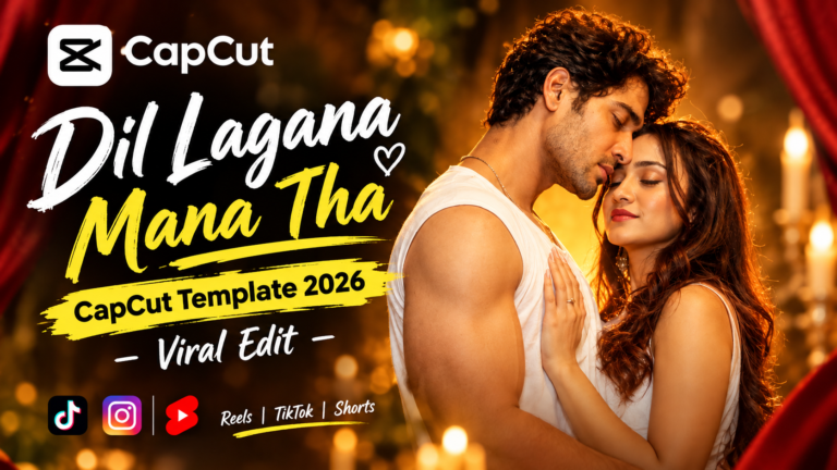 Dil Lagana Mana Tha CapCut Template 2026 | Viral Edit