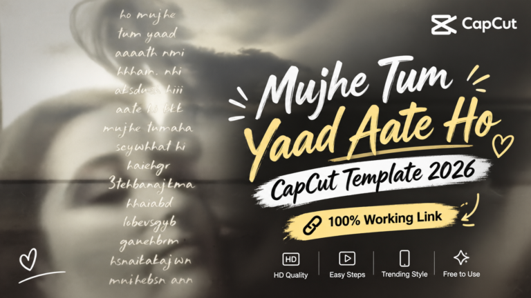 Mujhe Tum Yaad Aate Ho CapCut Template 2026 | 100% Working Link